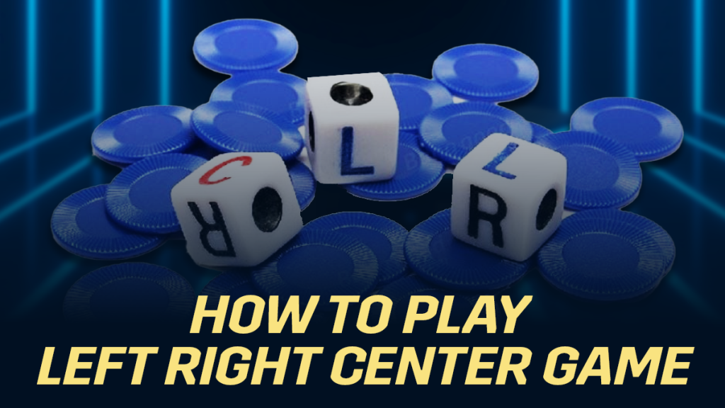 how to play left right center game